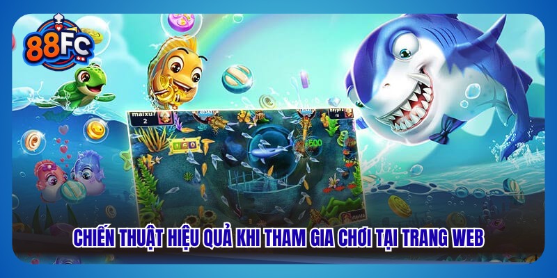 Chiến thuật hiệu quả khi tham gia chơi tại trang web 