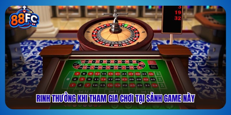 Rinh thưởng khi tham gia chơi tại sảnh game này