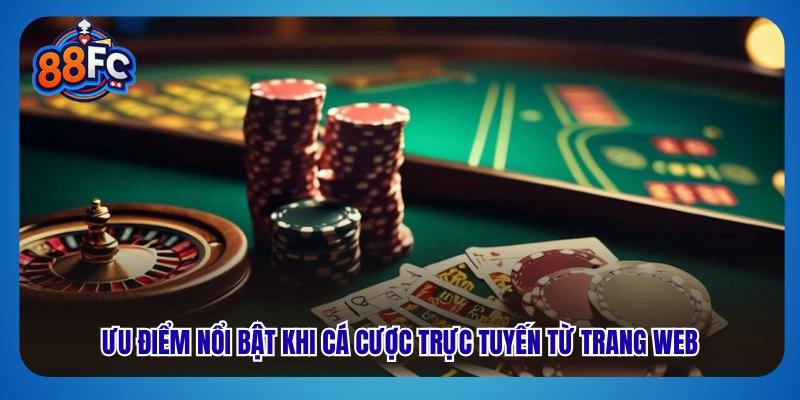 Ưu điểm nổi bật khi cá cược trực tuyến từ trang web