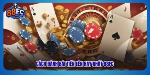 Cách đánh bài tiến lên hay nhất